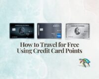 How to Travel for Free Using Credit Card Points