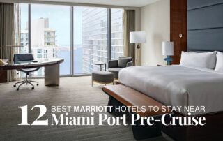 12 Best Marriott Hotels in Miami to Stay Pre-Cruise