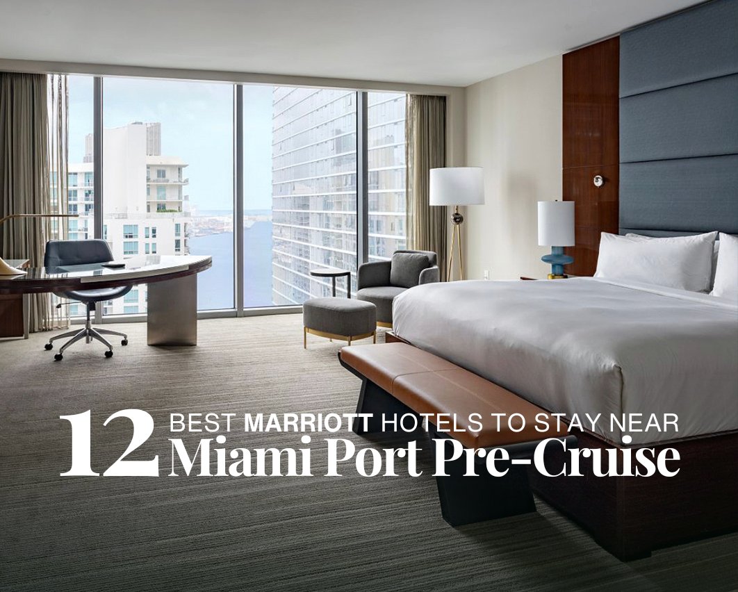 12 Best Marriott Hotels in Miami to Stay Pre-Cruise