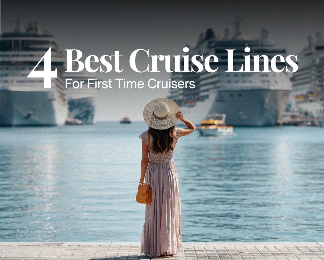 Best Cruise Lines for First Time Cruisers