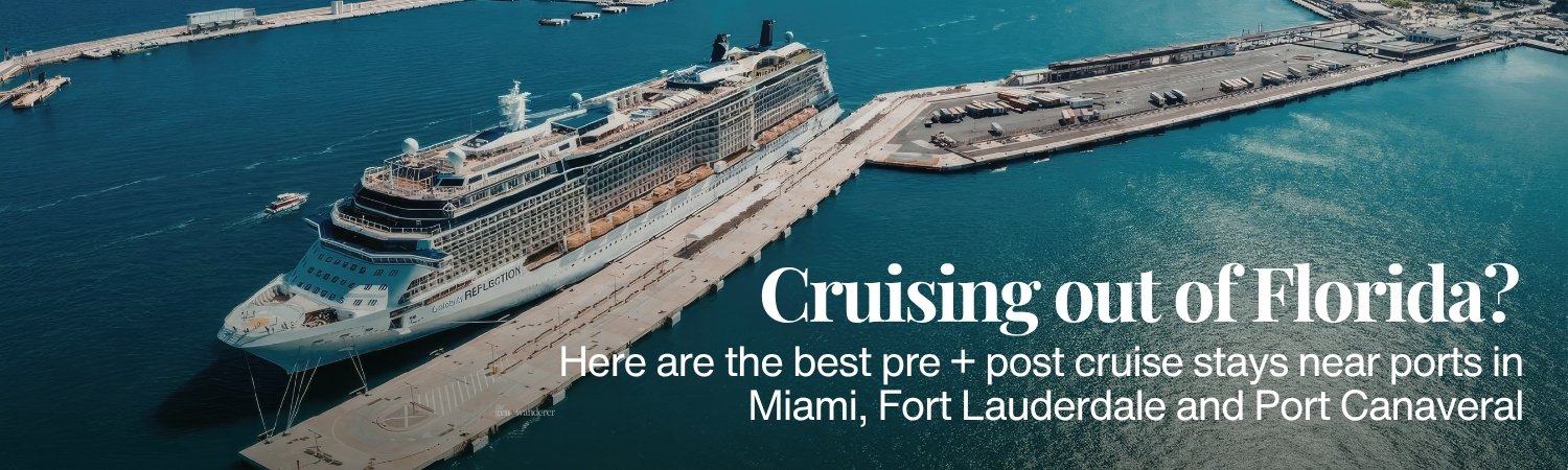 Best Pre and Post Cruise Stays in Miami, Fort Lauderdale and Port Canaveral